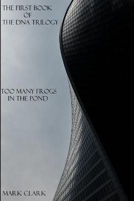 Book cover for Too Many Frogs in the Pond