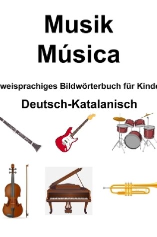 Cover of Deutsch-Katalanisch Musik / M�sica Zweisprachiges Bildw�rterbuch f�r Kinder