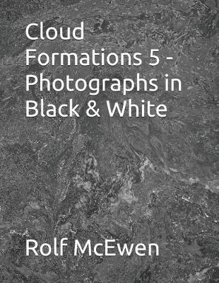Book cover for Cloud Formations 5 - Photographs in Black & White