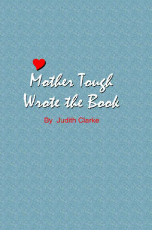 Cover of Mother Tough Wrote the Book