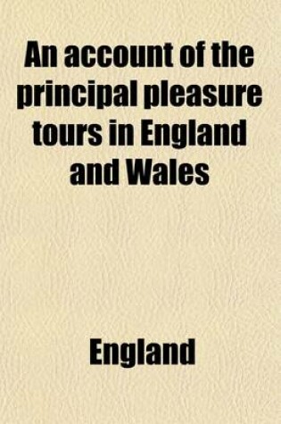 Cover of An Account of the Principal Pleasure Tours in England and Wales