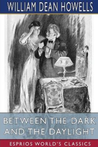 Cover of Between the Dark and the Daylight (Esprios Classics)