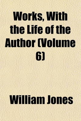 Book cover for Works, with the Life of the Author (Volume 6)