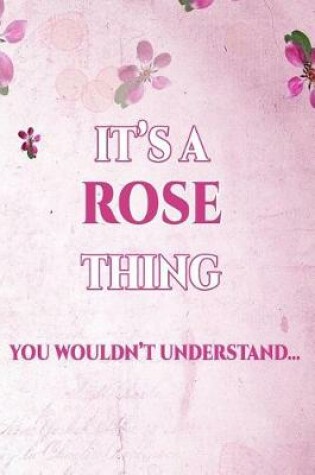 Cover of It's a Rose Thing You Wouldn't Understand