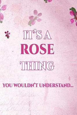Book cover for It's a Rose Thing You Wouldn't Understand
