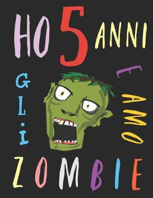 Book cover for Ho 5 anni e amo gli zombie