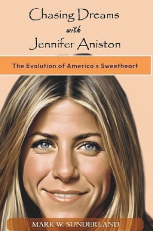 Cover of Chasing Dreams with Jennifer Aniston