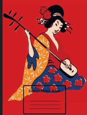 Book cover for Beautiful Geisha Playing Shamisen - Composition Notebook
