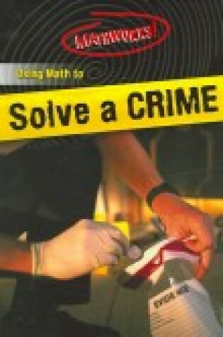 Cover of Using Math to Solve a Crime