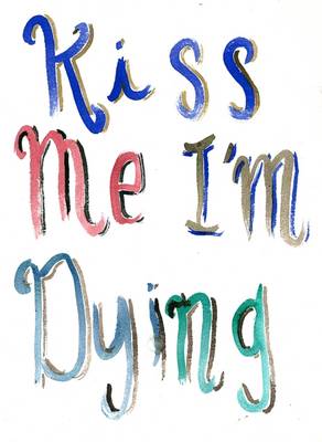 Book cover for Kiss Me I'm Dying