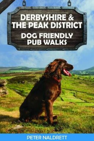 Cover of Derbyshire & the Peak District Dog Friendly Pub Walks