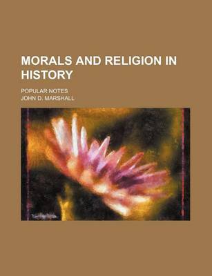 Book cover for Morals and Religion in History; Popular Notes