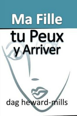 Cover of Ma Fille, Tu Peux y Arriver