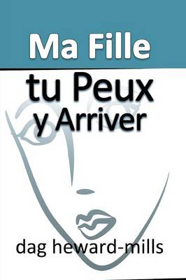 Book cover for Ma Fille, Tu Peux y Arriver