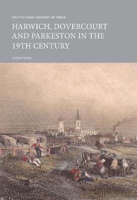 Cover of The Victoria History of Essex: Harwich, Dovercourt and Parkeston in the 19th Century
