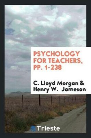 Cover of Psychology for Teachers, Pp. 1-238