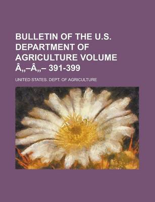 Book cover for Bulletin of the U.S. Department of Agriculture Volume a -A - 391-399