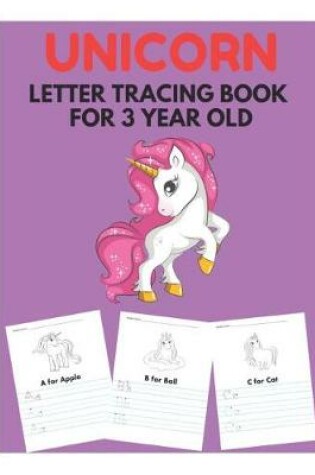 Cover of Unicorn Letter Tracing Book for 3 Year Old