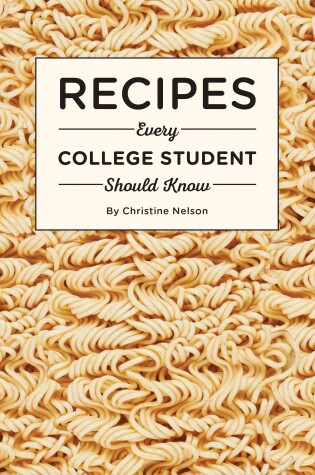 Cover of Recipes Every College Student Should Know