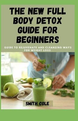 Book cover for The New Full Body Detox Guide for Beginners