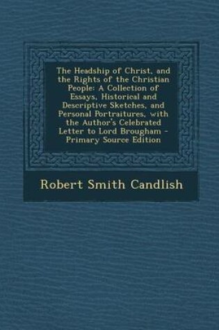 Cover of The Headship of Christ, and the Rights of the Christian People