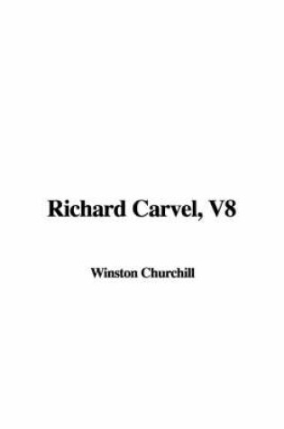 Cover of Richard Carvel, V8