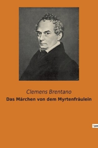 Cover of Das Märchen von dem Myrtenfräulein