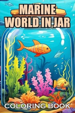 Cover of Marine World in Jar Coloring Book