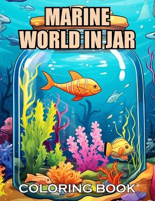 Book cover for Marine World in Jar Coloring Book