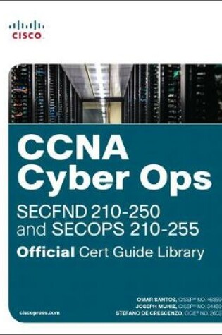 Cover of CCNA Cyber Ops (SECFND #210-250 and SECOPS #210-255) Official Cert Guide Library