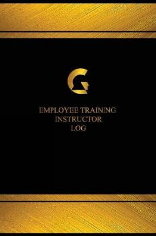 Cover of Employee Training Instructor Log (Log Book, Journal - 125 pgs, 8.5 X 11 inches)