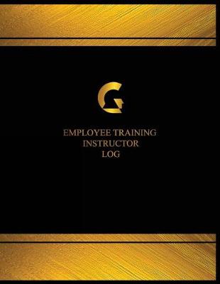 Cover of Employee Training Instructor Log (Log Book, Journal - 125 pgs, 8.5 X 11 inches)