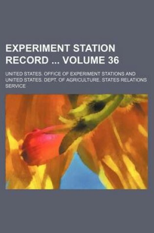 Cover of Experiment Station Record Volume 36