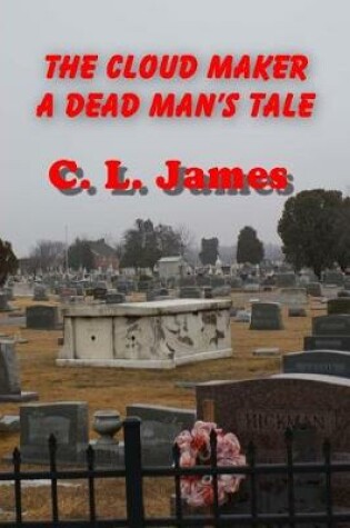 Cover of The Cloud Maker - A Dead Man's Tale