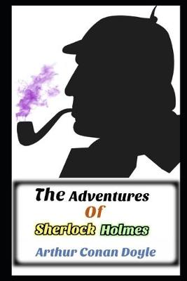 Book cover for The Adventures of Sherlock Holmes By Conan Doyle Annotated Version