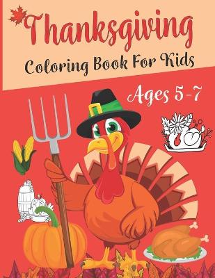 Book cover for Thanksgiving Coloring Book For Kids Ages 5-7