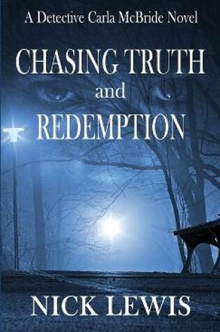 Cover of The Detective Carla McBride Chronicles Chasing Truth and Redemption