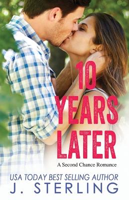 10 Years Later by J Sterling