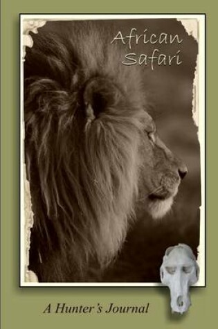 Cover of African Safari : A Hunter's Journal.