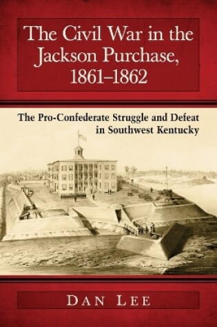 Cover of The Civil War in the Jackson Purchase, 1861-1862