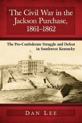 Book cover for The Civil War in the Jackson Purchase, 1861-1862