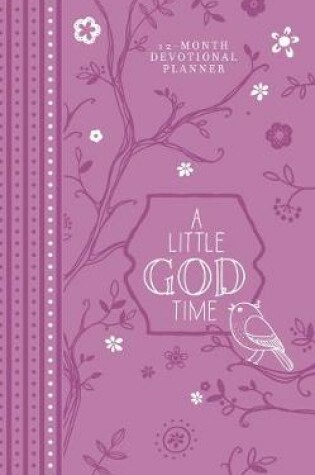 Cover of 2019 12-Month Devotional Planner: A Little God Time (Purple Luxleather)