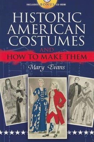 Cover of Historic American Costumes and How to Make Them