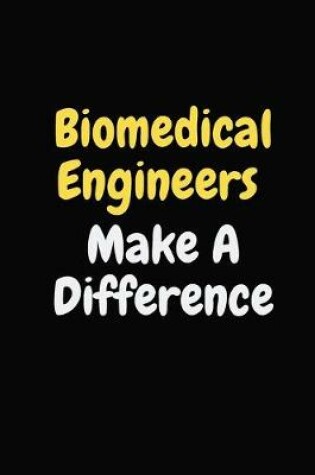 Cover of Biomedical Engineers Make A Difference