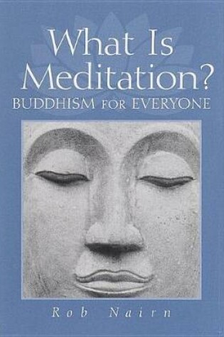 Cover of What is Meditation? Buddhism for Everyone