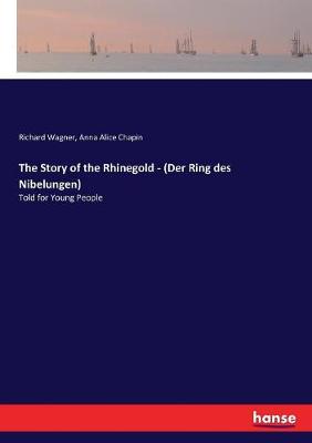 Book cover for The Story of the Rhinegold - (Der Ring des Nibelungen)