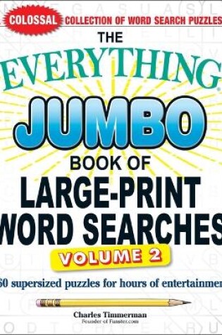 Cover of The Everything Jumbo Book of Large-Print Word Searches, Volume 2