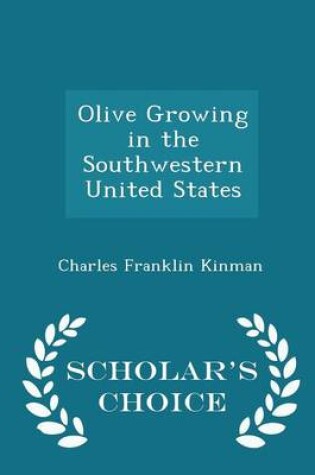 Cover of Olive Growing in the Southwestern United States - Scholar's Choice Edition