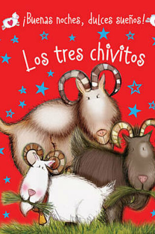 Cover of Buenas Noches, Dulces Suenos! Los Tres Chivitos