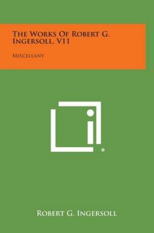 Cover of The Works of Robert G. Ingersoll, V11